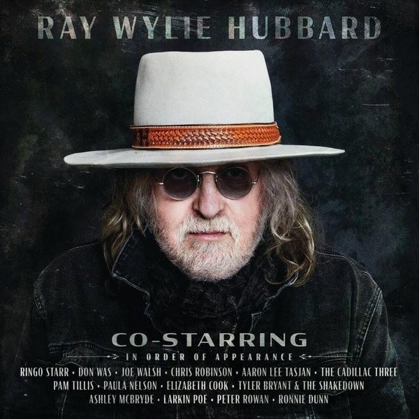 Ray Wylie Hubbard - Co-Starring 2020