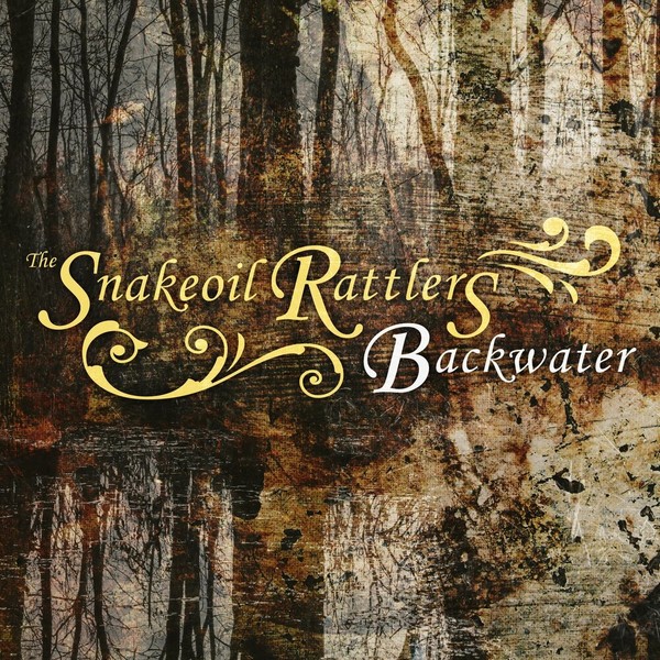 The Snakeoil Rattlers – Backwater (2021)